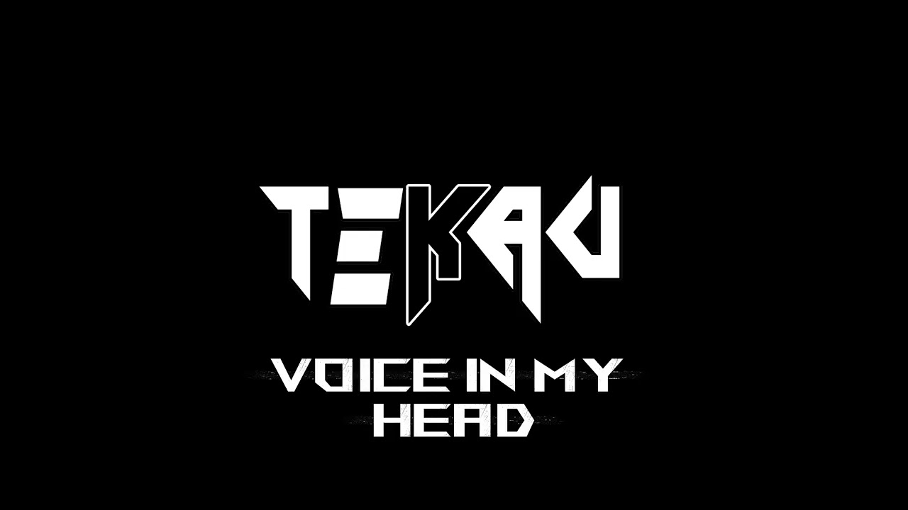 TEKAU - Voice In My Head
