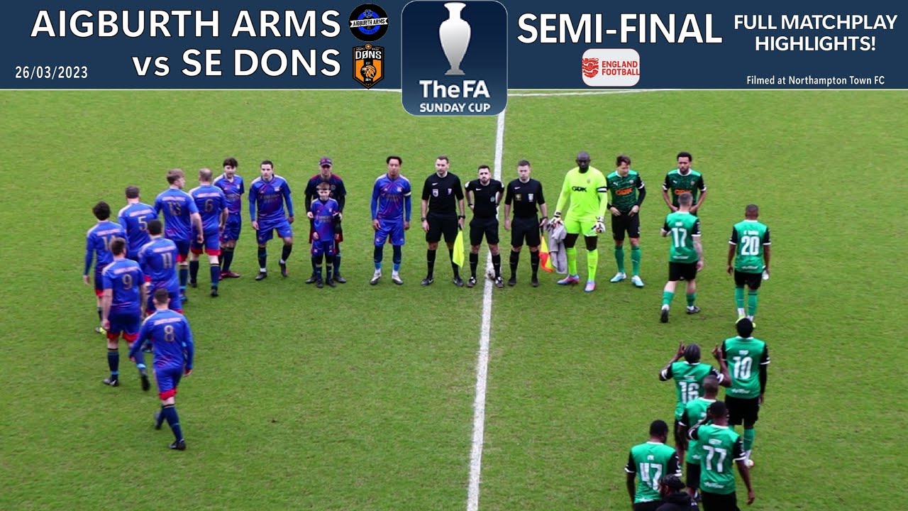 FA Sunday Cup Semi-Final | Aigburth Arms (Liv) vs SE Dons (Lon) | FULL MATCHPLAY HIGHLIGHTS