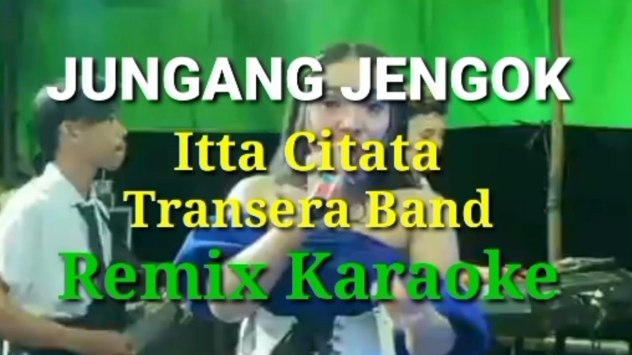 Jungang Jengok_-_Transera Band Cover Itta Citata_-_Karaoke Remix(RDK)
