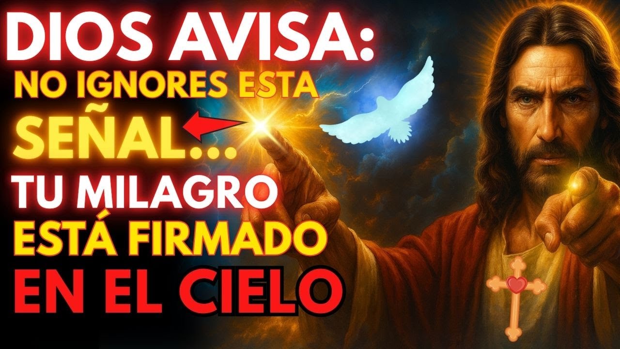 🚨 DIOS DICE: HIJO, SI IGNORAS ESTA SEÑAL, PERDERÁS TU MILAGRO FIRMADO EN...