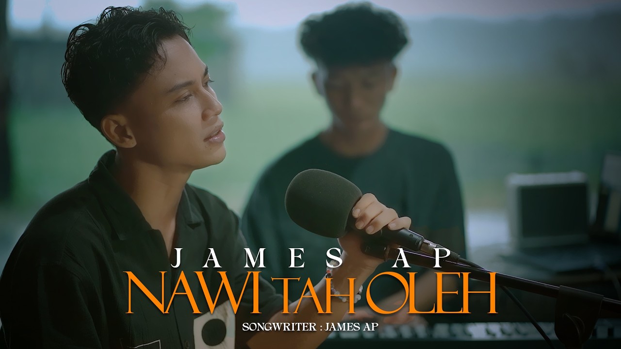 James AP - Nawi Tah Oleh - (Official Music Video)