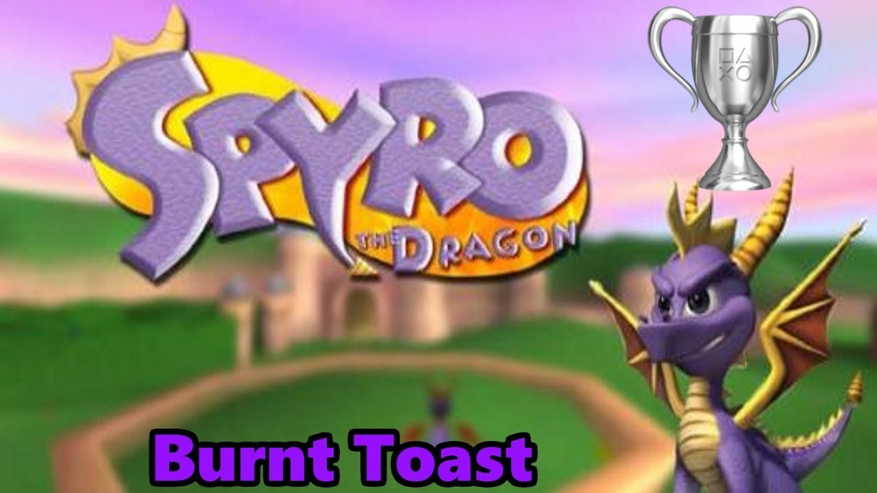 Spyro the Dragon- Burnt Toast Trophy/Achievement