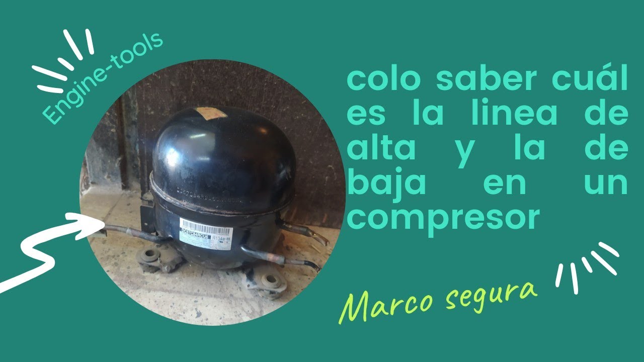 como identificar linea de alta y baja ( succion y descarga) en un compresor de refrigerador.