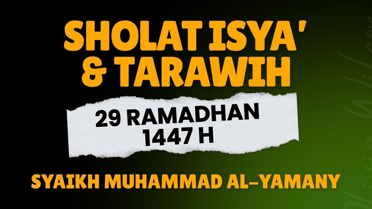 SHOLAT ISYA' & TARAWIH (29 RAMADHAN 1447) - SYAIKH MUHAMMAD AL-YAMANY - MASJID NURUL IMAN VALENCIA