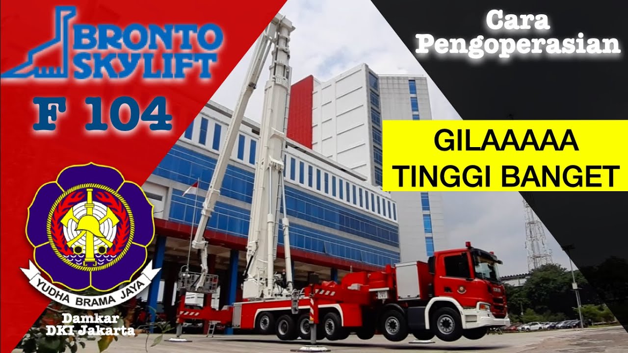 TINGGINYA 104 M || BRONTO SKYLIFT F104HLA || DAMKAR DKI