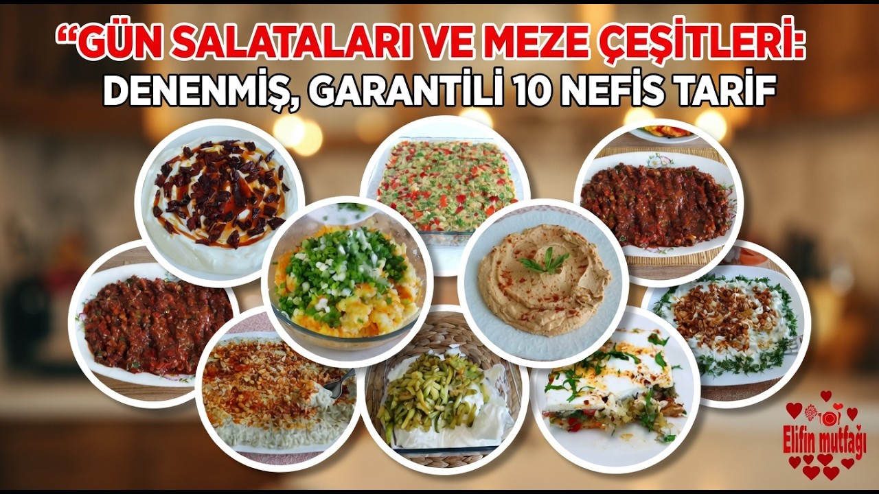 G&uuml;n Salataları ve Meze &Ccedil;eşitleri: Denenmiş, Garantili 10 Nefis Tarif