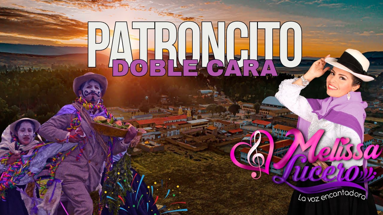 PATRONCITO DOBLE CARA/MELISSA LUCERO&LA NUEVA ESENCIA/BARRIO SANTA CRUZ DE CEBADA CUMU