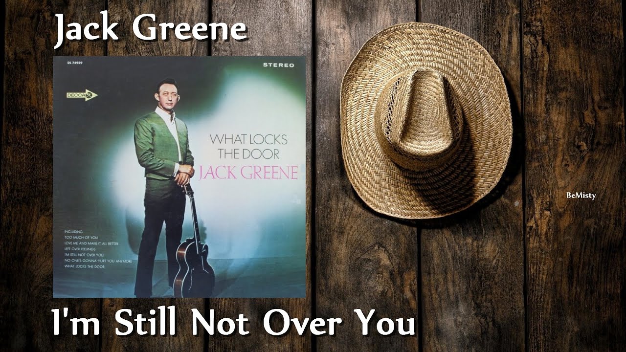 Jack Greene - I'm Still Not Over You