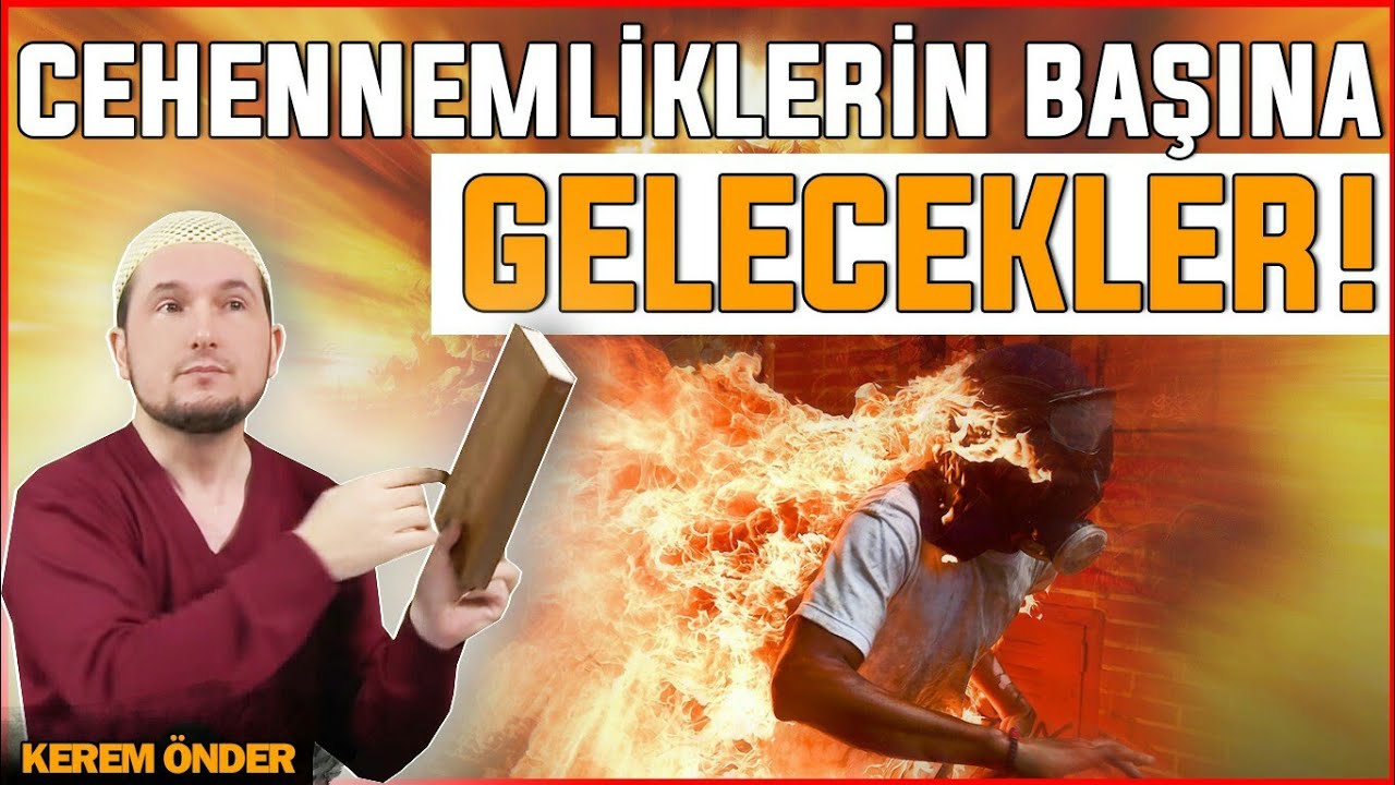 Cehennemliklerin başına gelecekler! / Kerem Önder