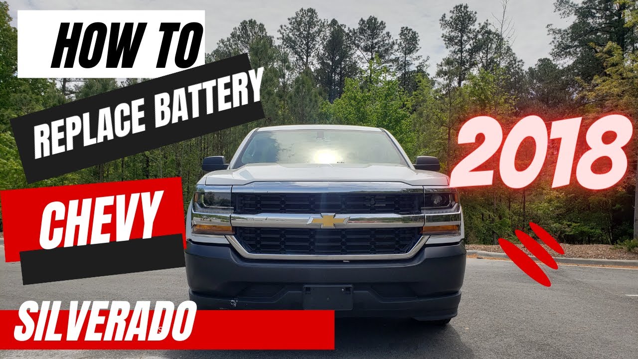 How To Replace Battery On 2018 Chevy Silverado 1500