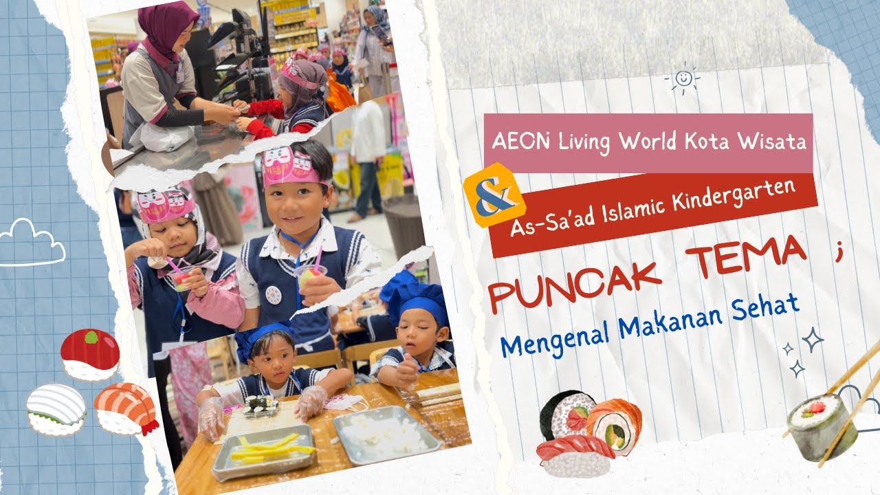 [#ASSIKonten] Puncak Tema ; Perilaku Hidup Bersih dan Sehat | As-Sa’ad Islamic Kindergarten 