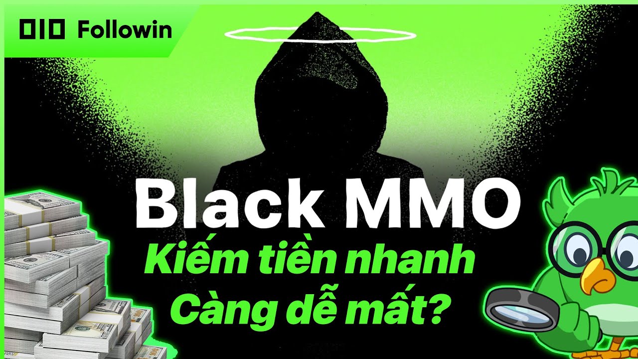 BLACK MMO - KIẾM TIỀN ONLINE NHƯNG CÀNG LÀM CÀNG MẤT?