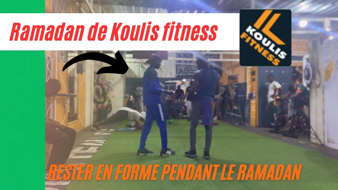 Rester en Forme Pendant le Ramadan (Spécial Koulis Fitness)