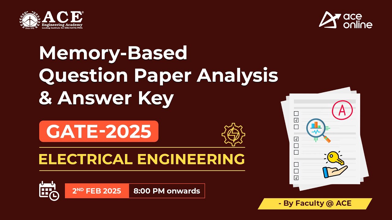 GATE 2025 (EEE): Memory-Based Question Paper Analysis & Answer Key by ACE Faculty | ACE Online