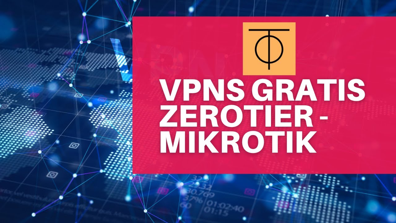 Zerotier Mikrotik - VPNs Gratis!!