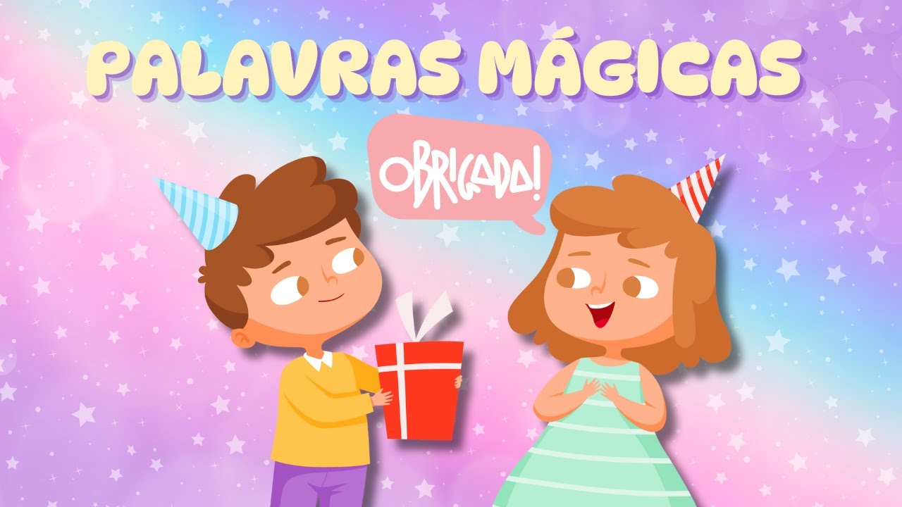 PALAVRAS M&Aacute;GICAS DE GENTILEZA | M&uacute;sica Infantil Educativa