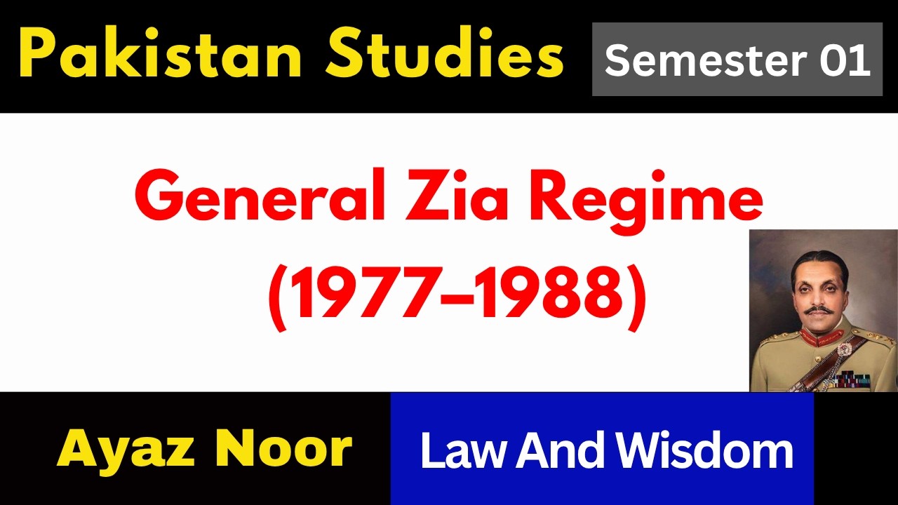 General Zia Regime (1977&ndash;1988) || Pakistan Studies || Ayaz Noor