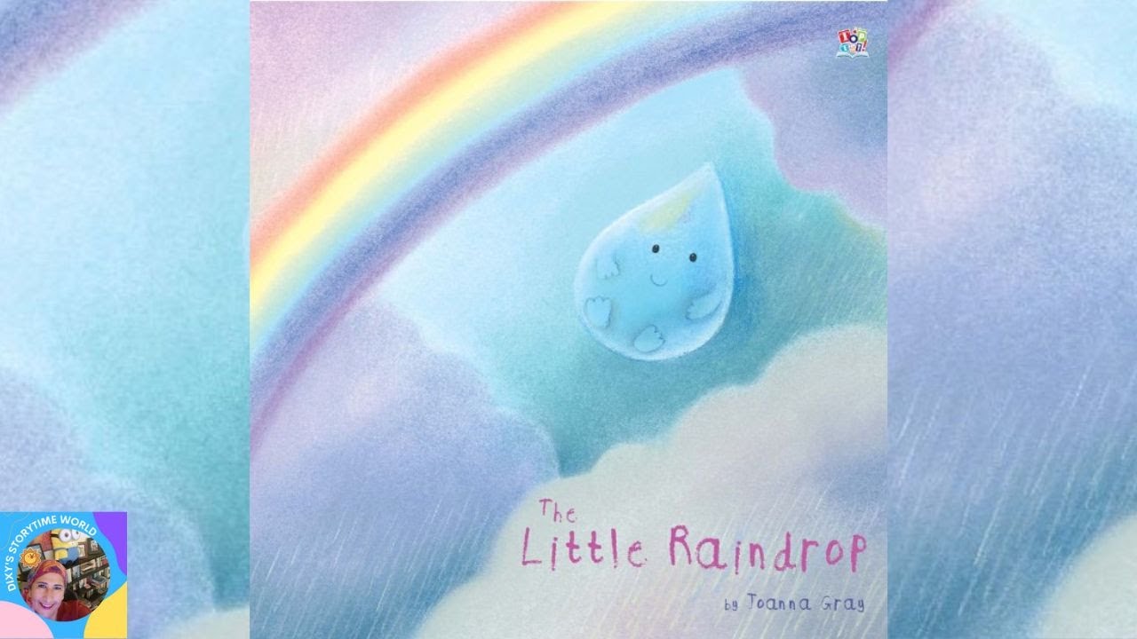 ☔🌈THE LITTLE RAINDROP┃A kids Read Aloud Book with Dixy's Storytime World