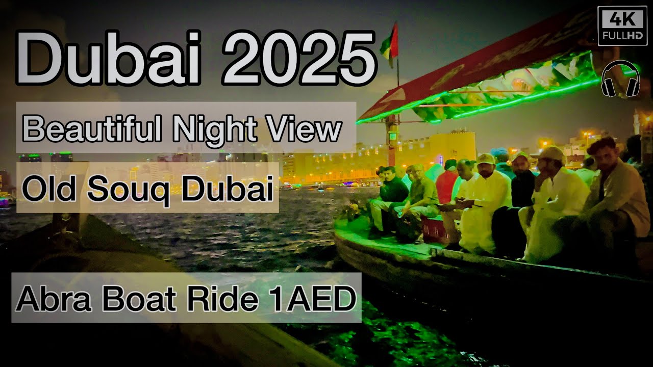 Dubai 2025 | Beautiful Night View | Abra Boat Ride 1 AED | Old Souq Dubai 🌆🚤