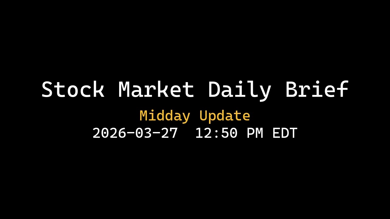 Market Dialog - Midday Update - NY 12:50 PM - 2026-03-27