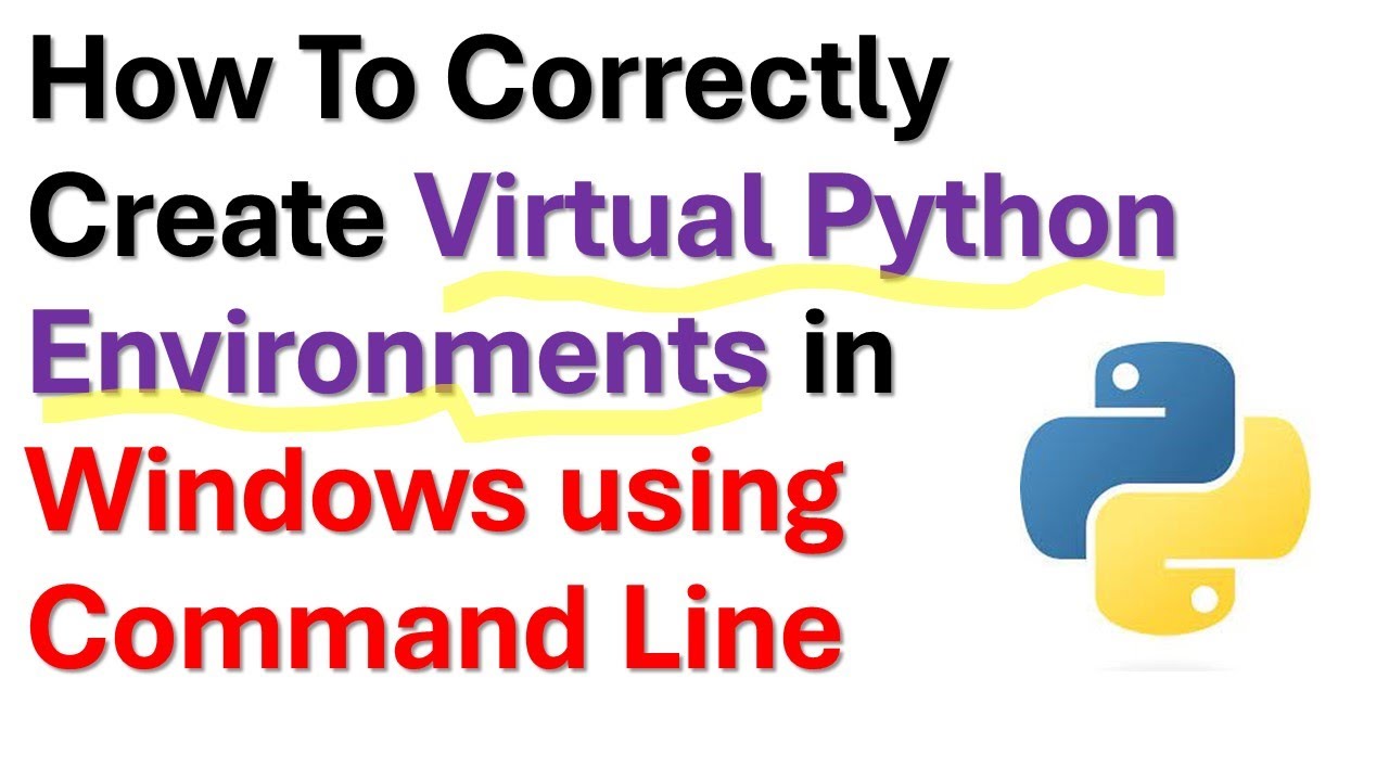 How to Correctly Create Virtual Python Environments in Windows Using Command Line - Python Tutorials