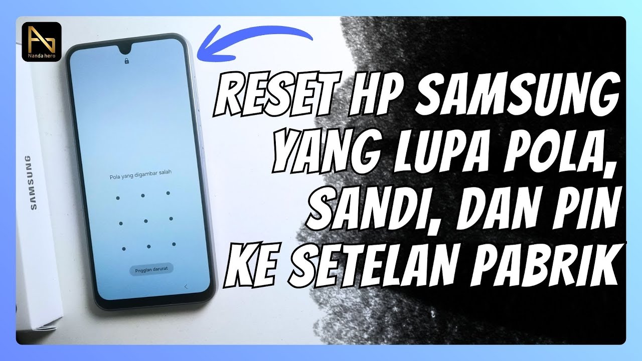 Cara Reset HP Samsung Lupa Pola, Sandi dan PIN | Hard Reset Samsung ke Setelan Pabrik