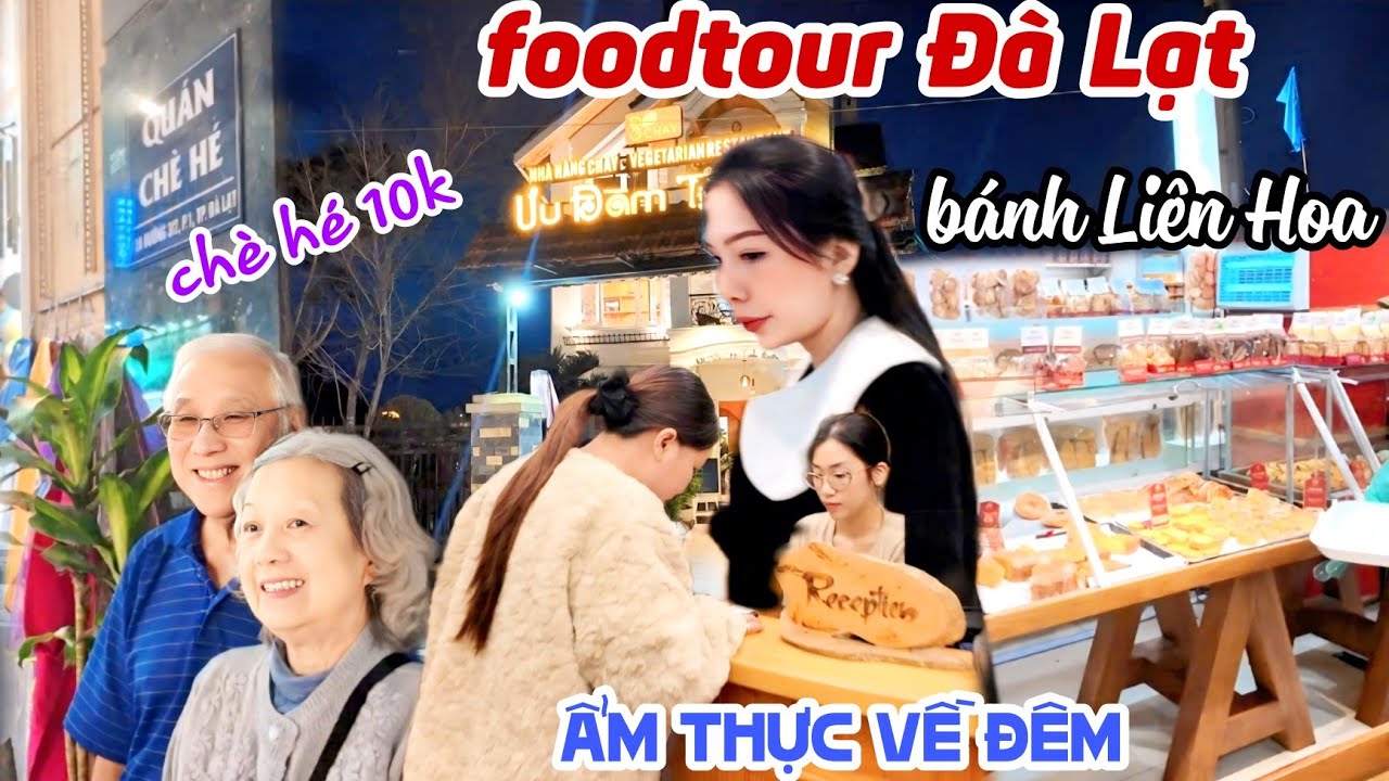 FOODTOUR ĐÀ LẠT VỀ ĐÊM - ĂN “CHÈ HÉ” 10K ĐỘC LẠ, TIỆM BÁNH LIÊN HOA VÔ VÀN MÓN VÀ NHÀ HÀNG CHAY KPVL