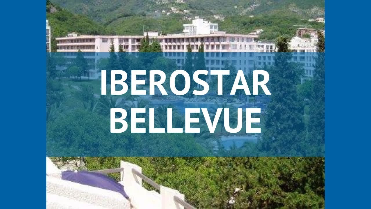Обзор отеля Iberostar Bellevue 4*+,Черногория,Бечичи