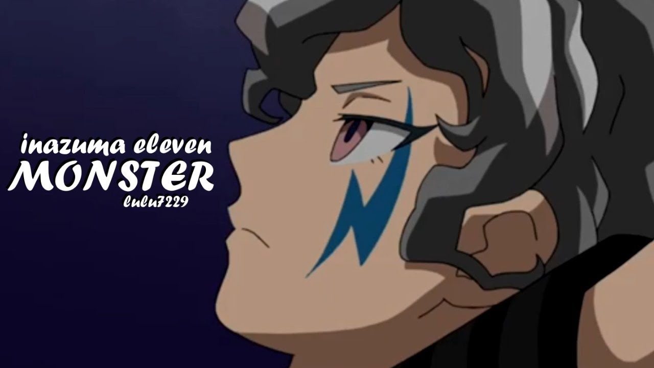 INAZUMA ELEVEN AMV - MONSTER