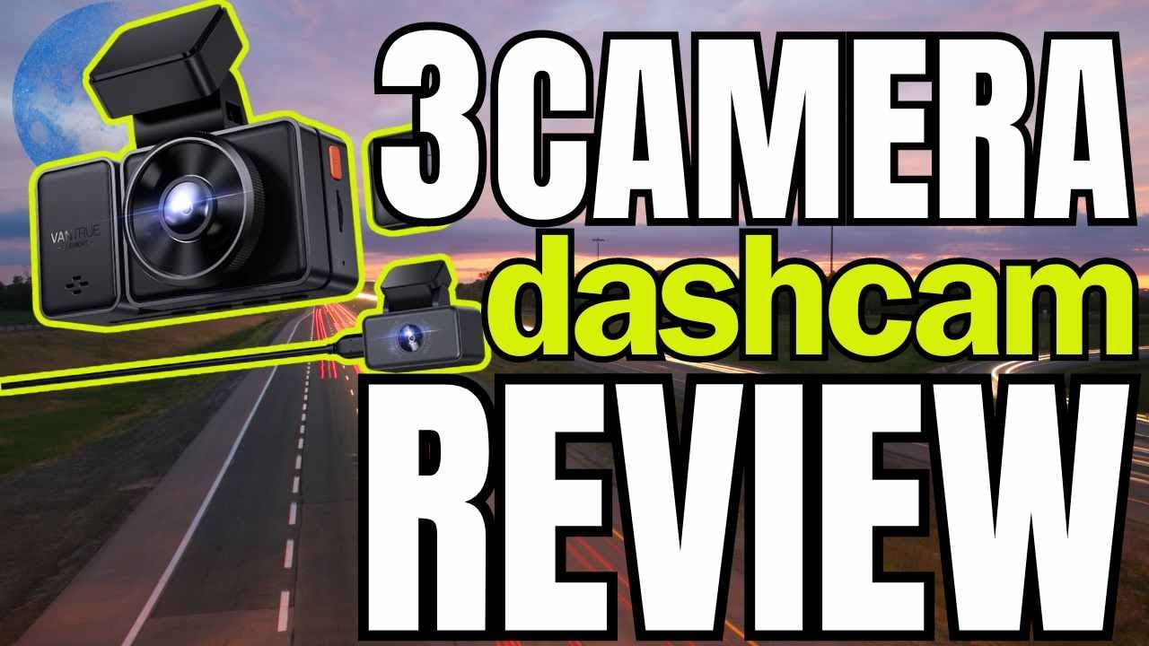 VanTrue 3 channel  Dashcam Full Review