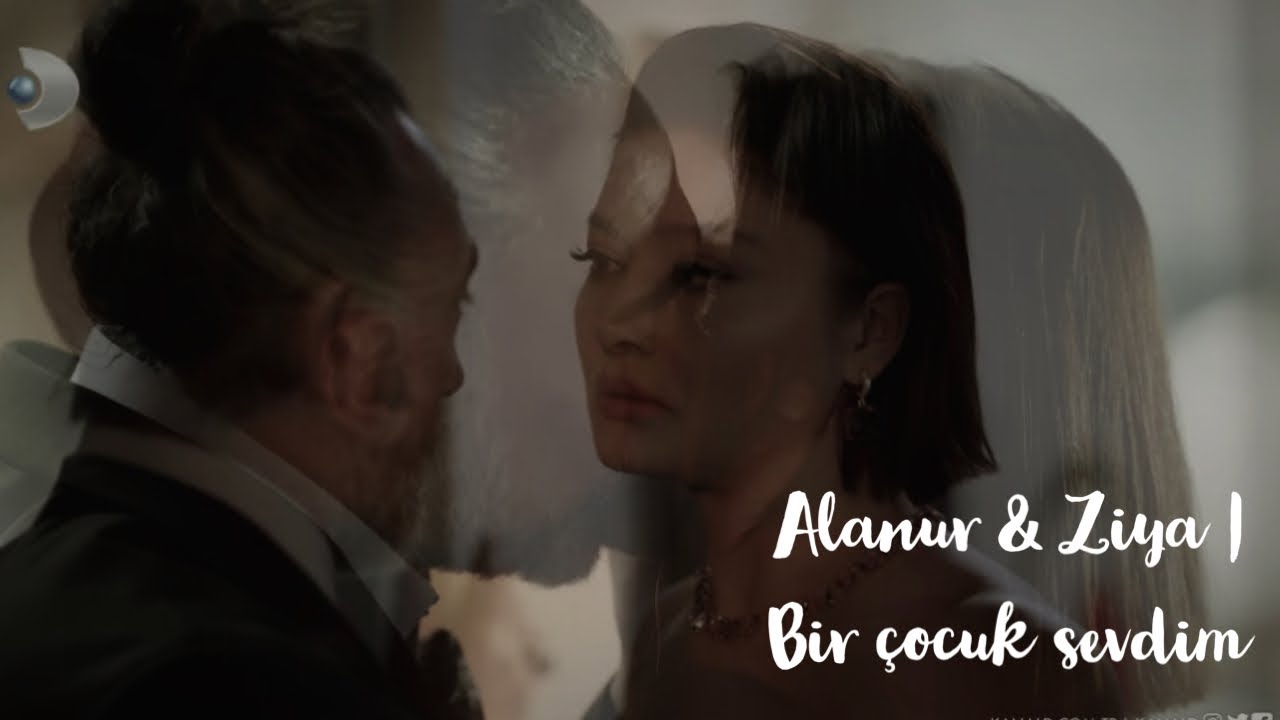 Alanur & Ziya | Bir çocuk sevdim