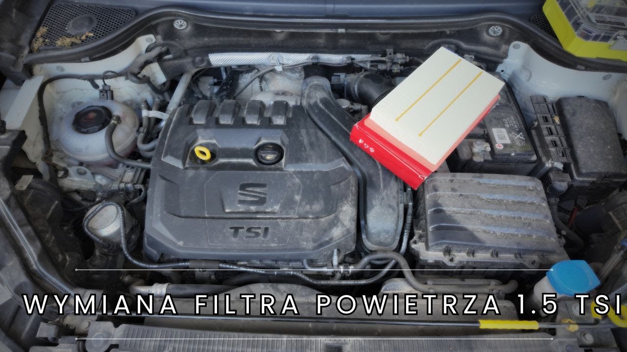 FILTR POWIETRZA - Wymiana - 1.5 TSI 150 km SEAT Ateca  / SKODA / Volkswagen