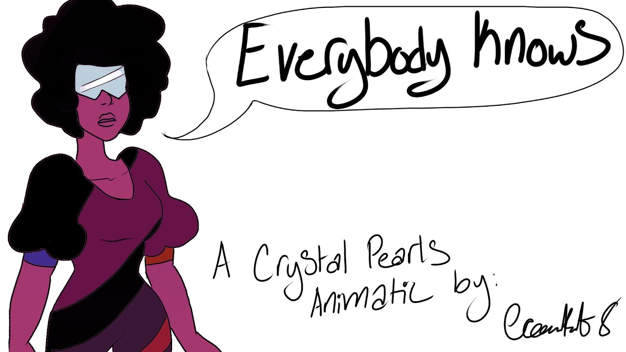 Everybody Knows (A Crystal Pearls Animatic)