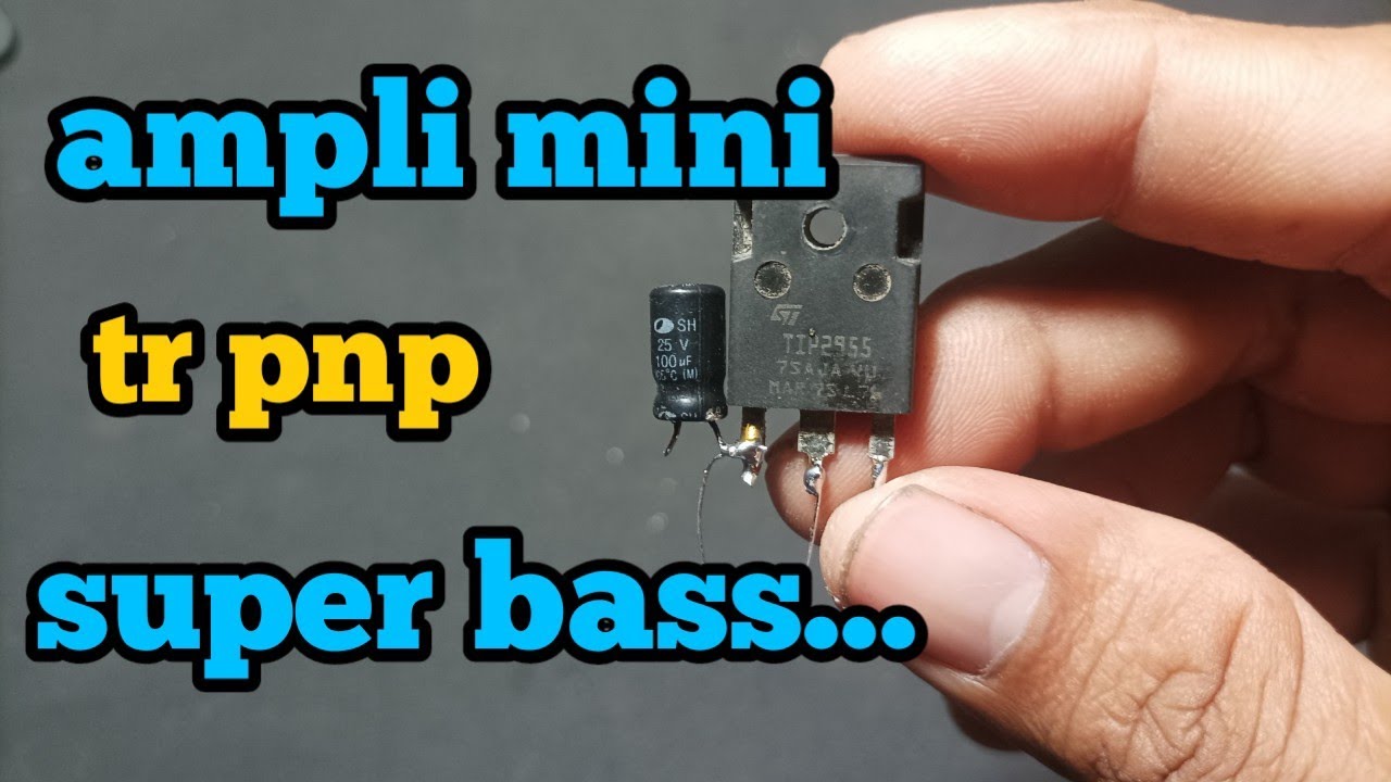 ampli mini sederhana satu transistor tip 2955 - super bass