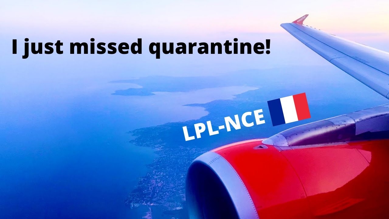 Liverpool to Nice Côte d'Azur (Just before quarantine!) | easyJet A320