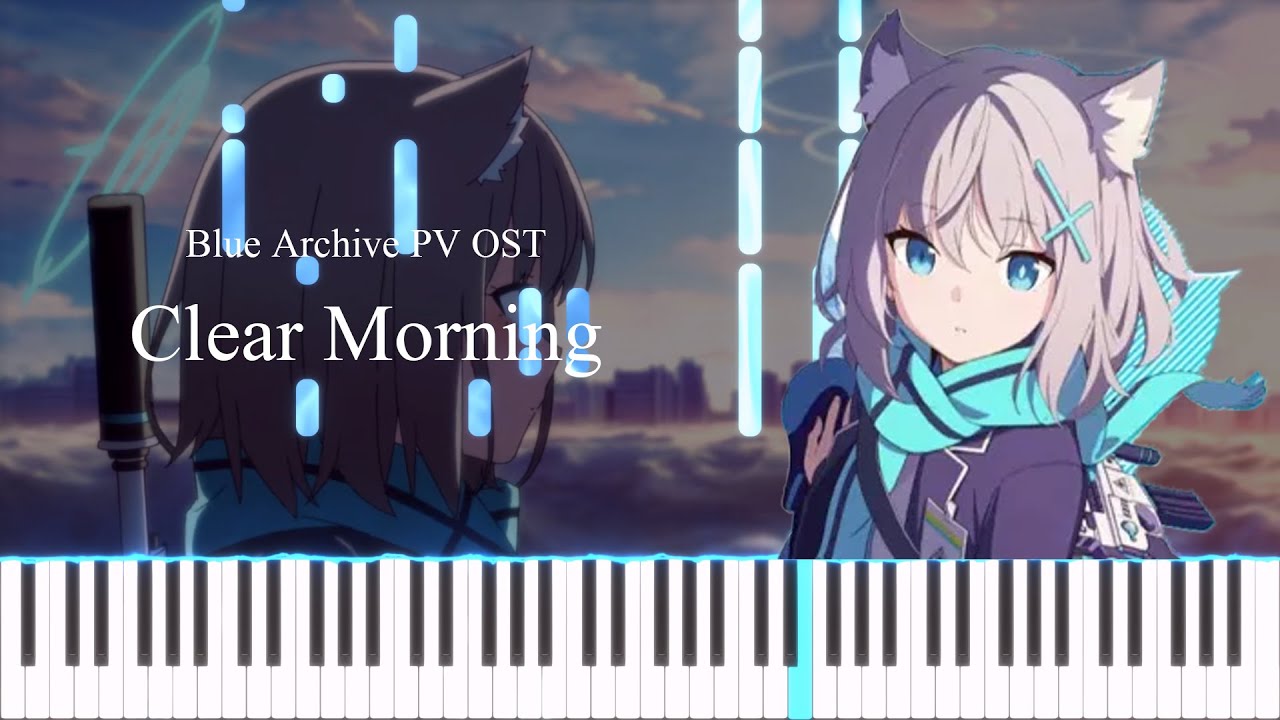 Clear Morning - Blue Archive PV OST [Piano tutorial + Sheet]