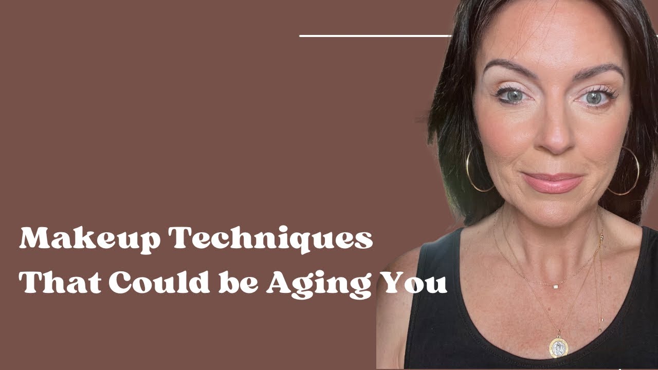 Makeup Techniques That Could Be Aging You!