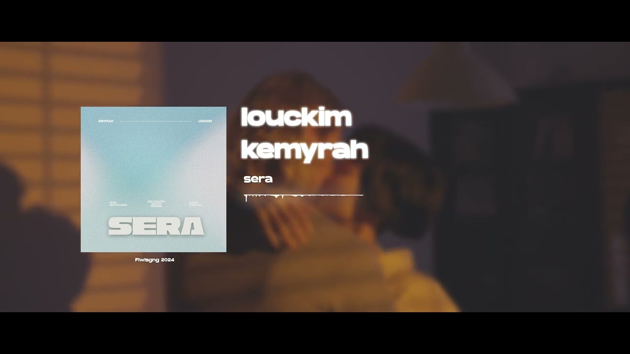 KEMYRAH x LOUCKIM - SERA (Audio officiel) FLWLSGNG 2024