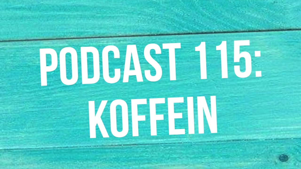 Podcast 115 „Koffein: der Faltenmacher und Lippenschrumpfer“