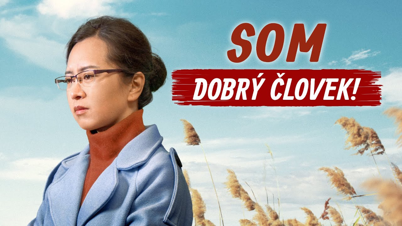 Film o evanjeliu | Som dobrý človek! | Len čestní ľudia sú dobrí