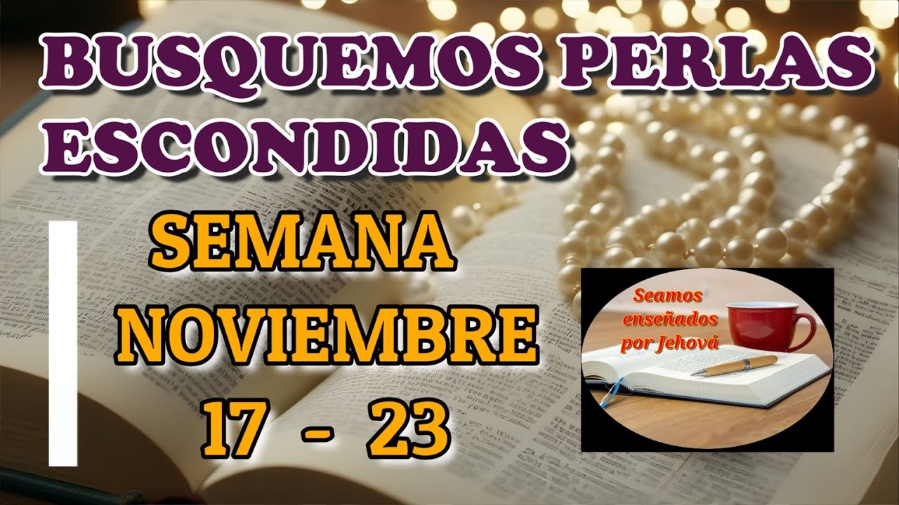Busquemos perlas escondidas. Semana Noviembre 17 - 23