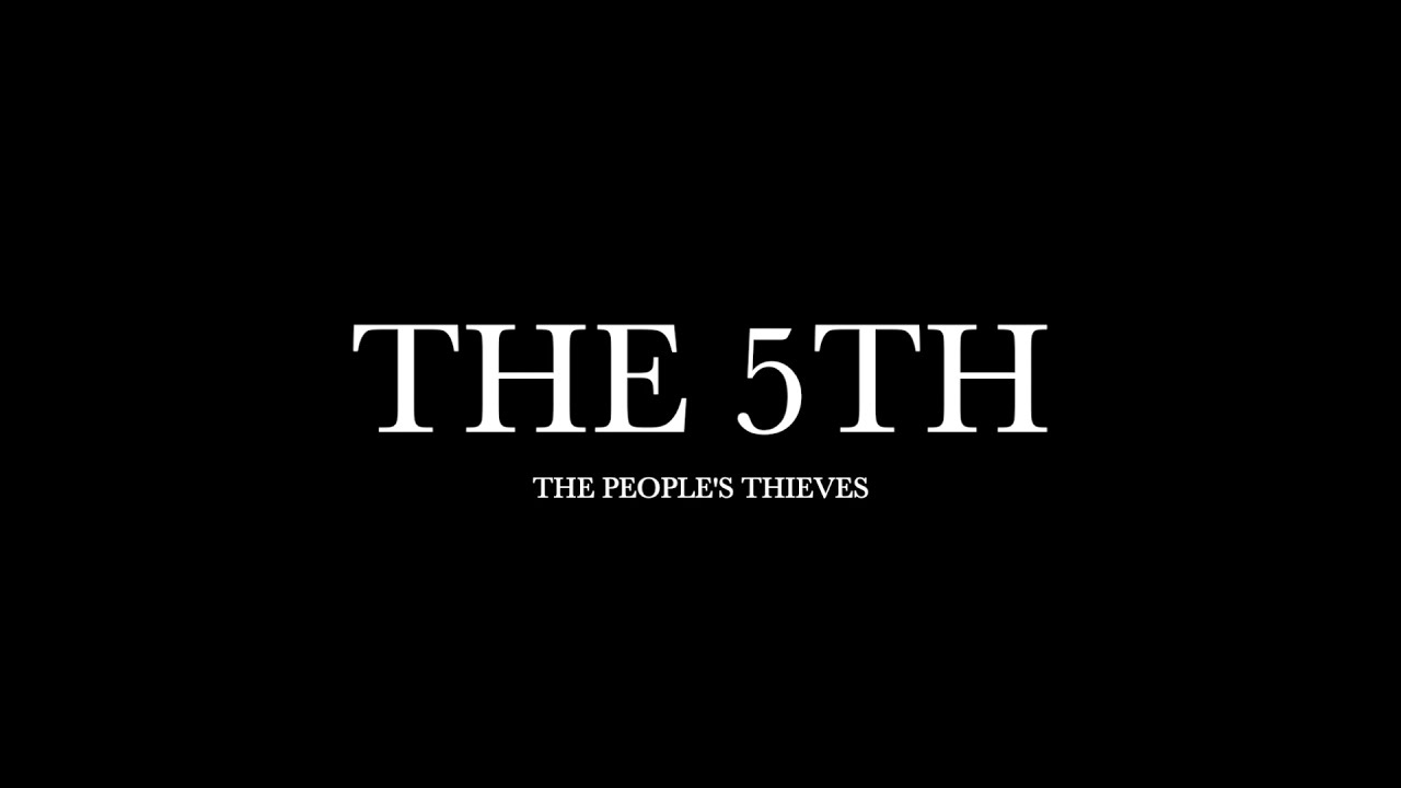 The 5th by The People's Thieves (Lyrics)