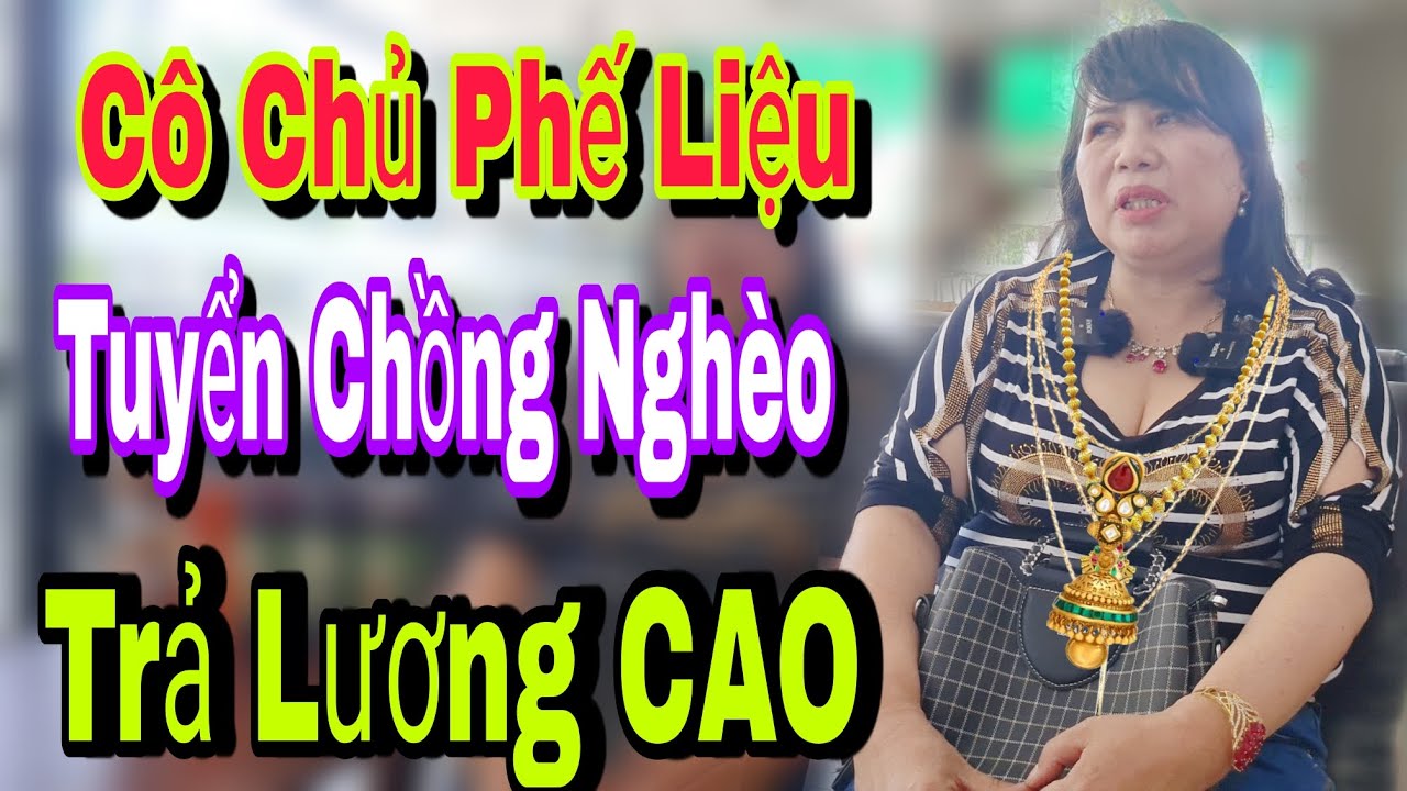 Cô Chủ Phế Liệu Tuyển Chồng Nghèo Về Cô Trả Lương Cao - Đức Tuấn TV