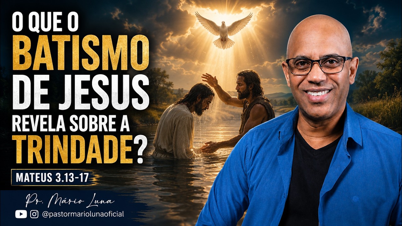 A Manifestação da Trindade no Batismo de Jesus - Mateus 3.13-17