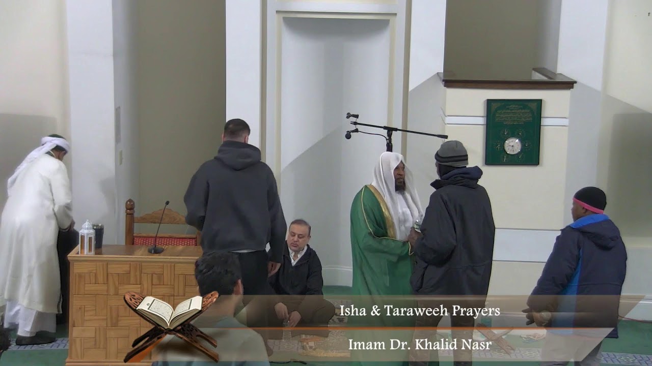 Isha & Taraweeh Prayers - Imam Dr. Khalid Nasr