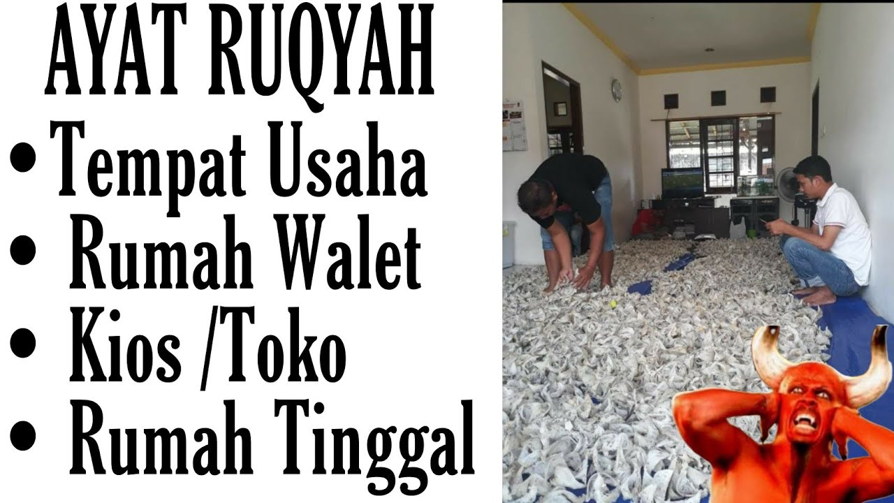 Ruqyah Tempat Usaha & Ruqyah Rumah Walet, Ayat Ruqyah Pemusnah Jin & Sihir Ampuh Doa Pemanggil Walet