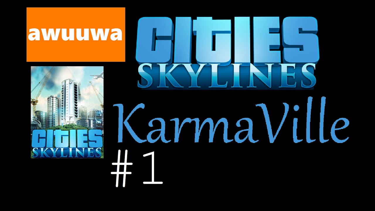 Cities Skylines KarmaVille #1 Annoying start