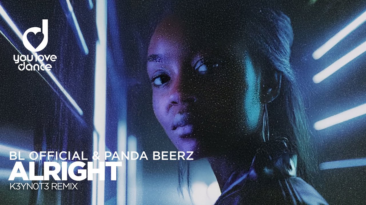 BL Official & Panda Beerz – Alright (K3YN0T3 Remix)