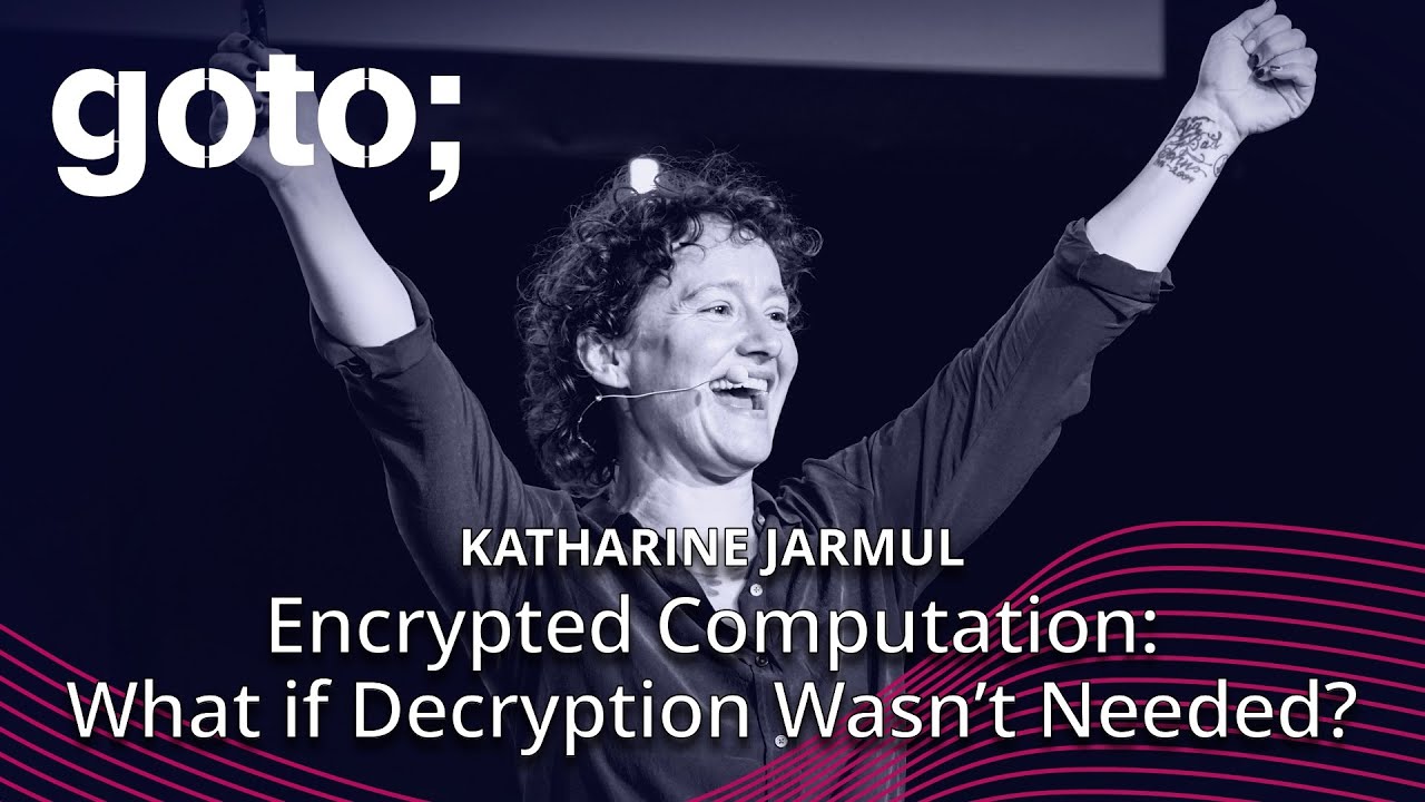 Encrypted Computation: What if Decryption Wasn&rsquo;t Needed? &bull; Katharine Jarmul &bull; GOTO 2024