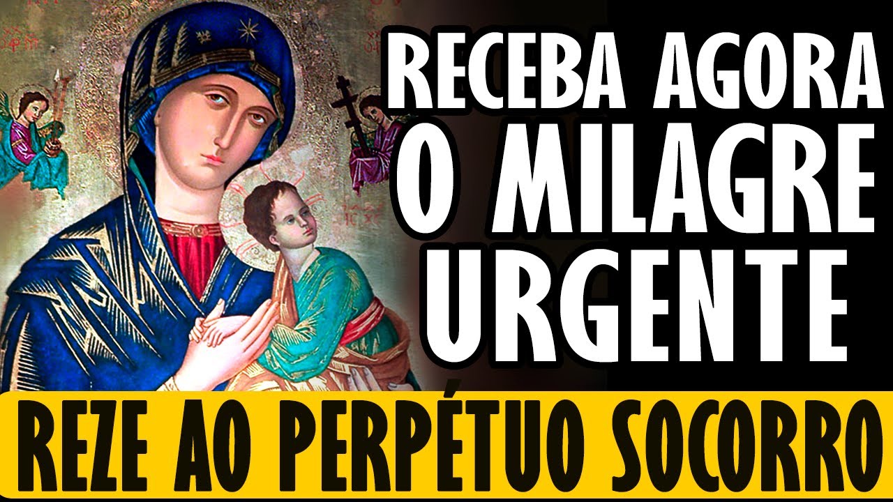 ORAÇÃO A NOSSA SENHORA PERPÉTUO SOCORRO PARA ALCANÇAR UMA GRAÇA
